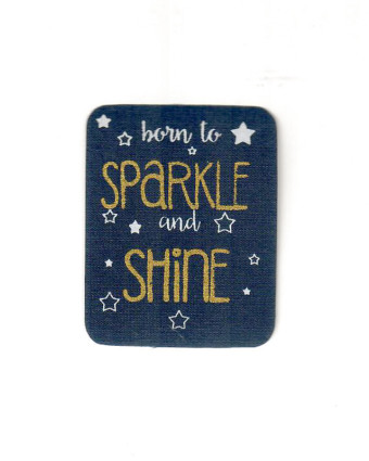 Badge thermocollant Born to Sparkle and shine - Mercerine