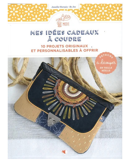 Livre Couture Mes idées cadeaux à coudre – By Jen – 10 Projets Personnalisables - Mercerine