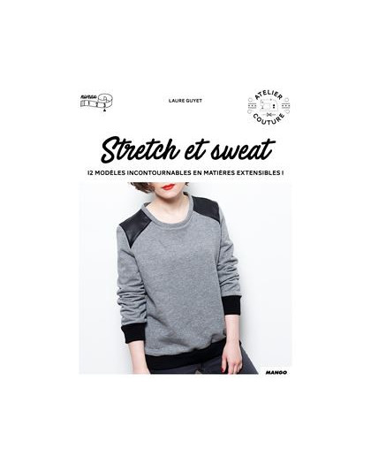 Stretch & Sweat – 12 Modèles Incontournables en Matières Extensibles – Laure Guyet - Mercerine