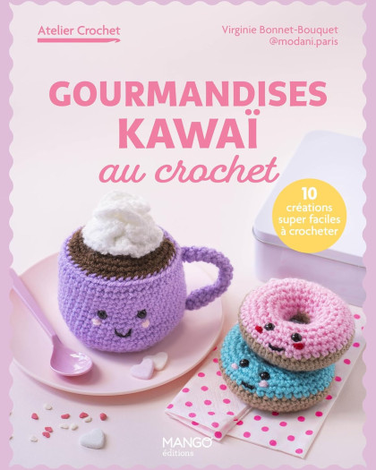 Livre Crochet - Gourmandises Kawai au Crochet, 10 créations - Mercerine